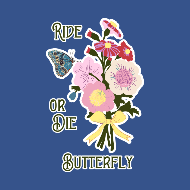 Ride or Die Butterfly by Annelie