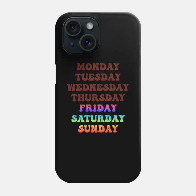 There are only Friday Saturday and Sunday in my life Phone Case by haloakuadit