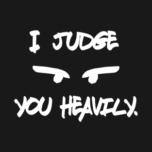 Judgy Looks T-Shirt