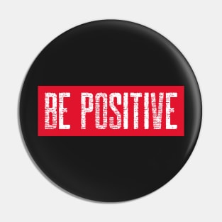 Be positive mindset is everything Pin