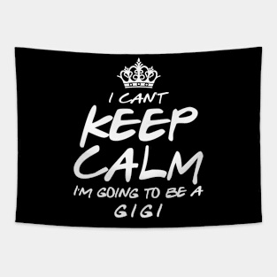 I Cant keep Calm Soon To Be Gigi Art Gift For Women Mother day Tapestry