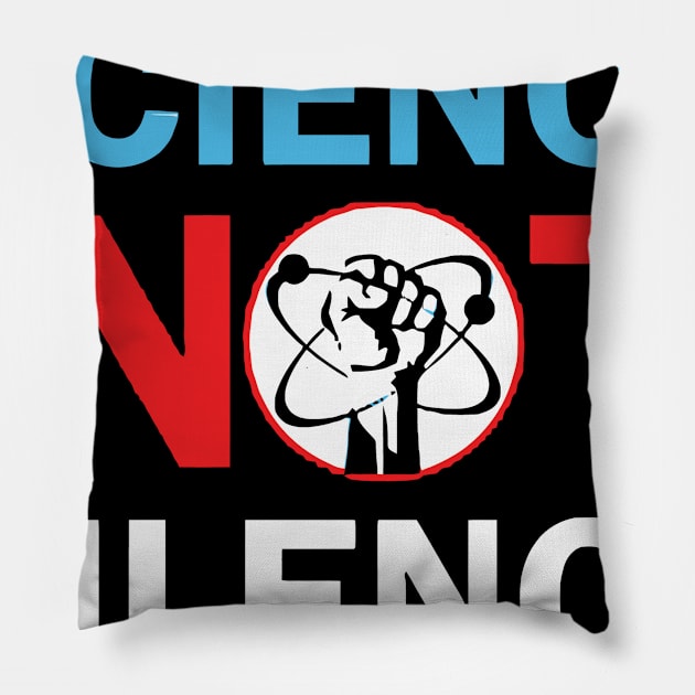 Science Not Silence March for Science Pillow by OwensAdelisass