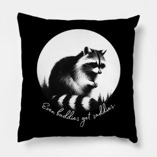 Even Baddies Get Saddies sad raccoon Pillow