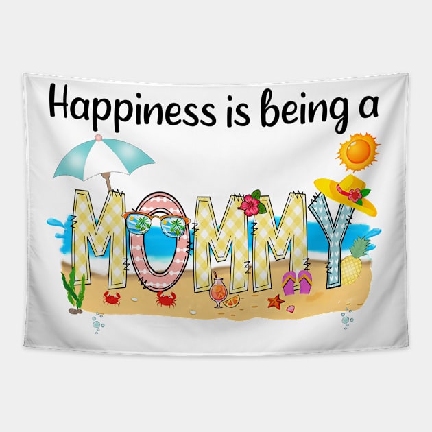 Happiness Is Being A Mommy Summer Beach Happy Mother's Day Tapestry by KIMIKA