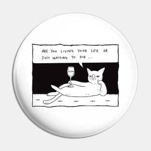 Are You Living Your Life Or Just Waiting To Die? Pin