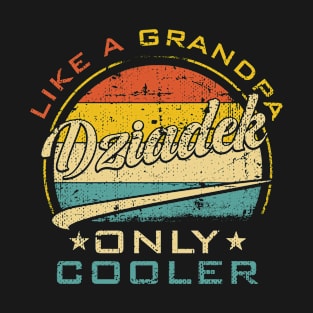 Dziadek Like Grandpa Only Cooler Funny Farther's Day T-Shirt