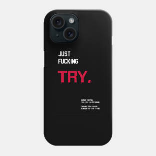 just fu*king try Phone Case