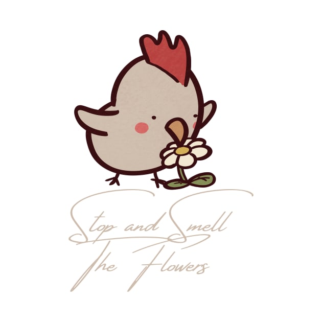 Stop and Smell the Flowers Chicken by ThumboArtBumbo