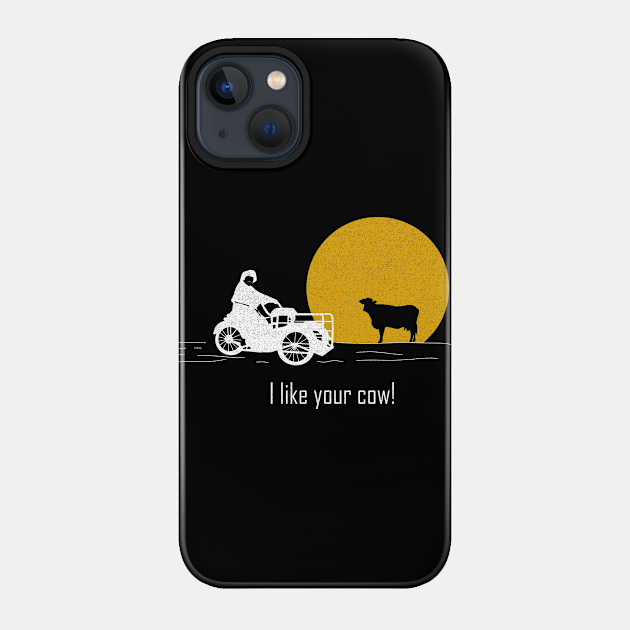 I like your cow! - Nacho Libre - Phone Case