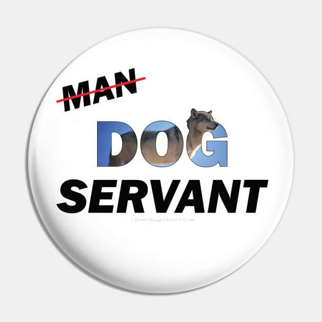 Man Dog Servant - Siberian Husky oil painting word art Pin by DawnDesignsWordArt