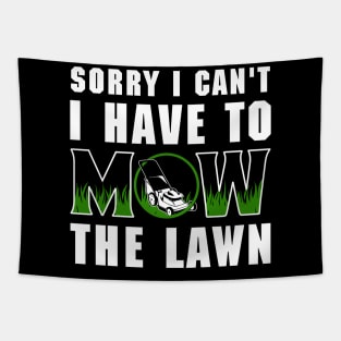 Sorry I Cant I Have To Mow The Lawn Funny Riding Mower Dad Tapestry