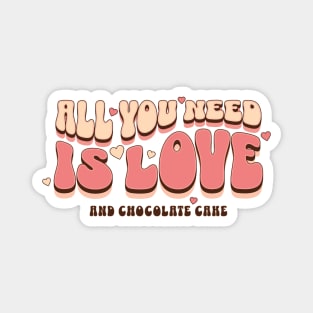 Retro All You Need is Chocolate Cake Magnet