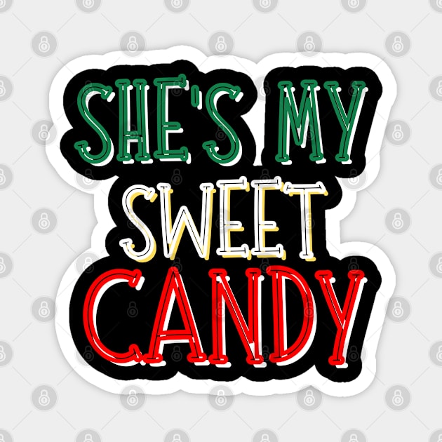 She's My Sweet Candy Magnet by Creatifly Graphic Tees