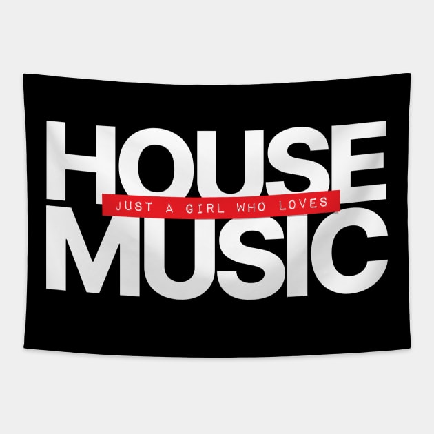 Just A Girl Who Loves House Music Tapestry by Hixon House