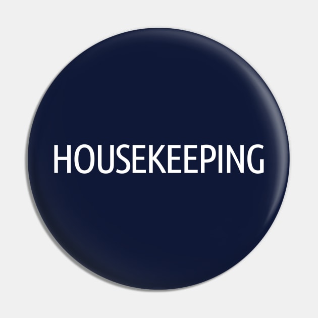 Housekeeping Pin by ShopBuzz