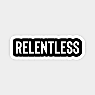 Relentless Magnet