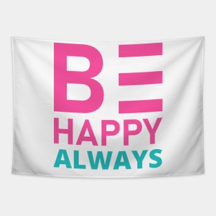 Be Happy Always. A Self Love, Self Confidence Quote. Tapestry