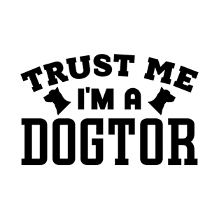 Trust Me, I'm a Dogtor T-Shirt