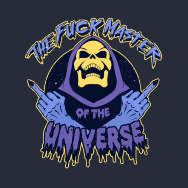 The Fuck Master of the Universe - Skeletor - T-Shirt ...