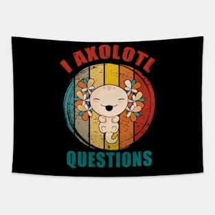 I Axolotl Questions Funny Cute Axolotl Vintage Retro Tapestry