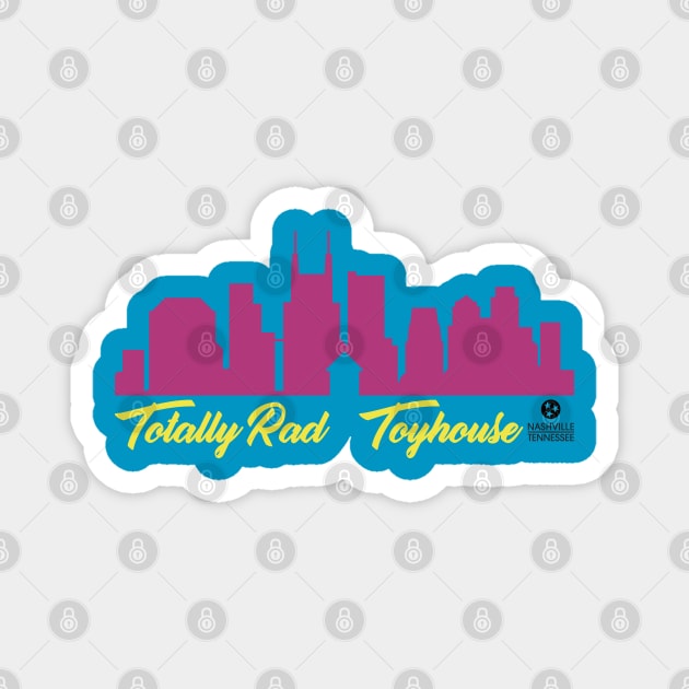 Totally Rad Toyhouse Skyline! Magnet by Totally Rad Toyhouse