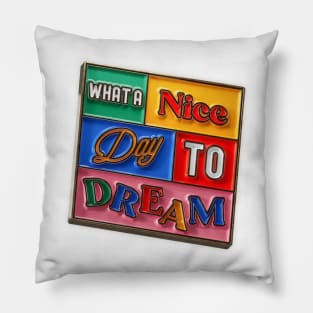 Daydreamer's Delight - What a Nice Day to Dream Pillow