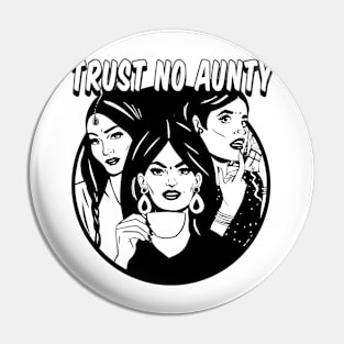 Trust No Aunty Merch Trust No Aunty Pin