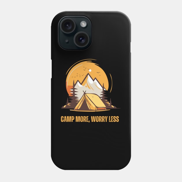 Camp More Worry Less Phone Case by Syntax Wear