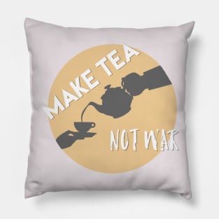 Make tea not war Pillow