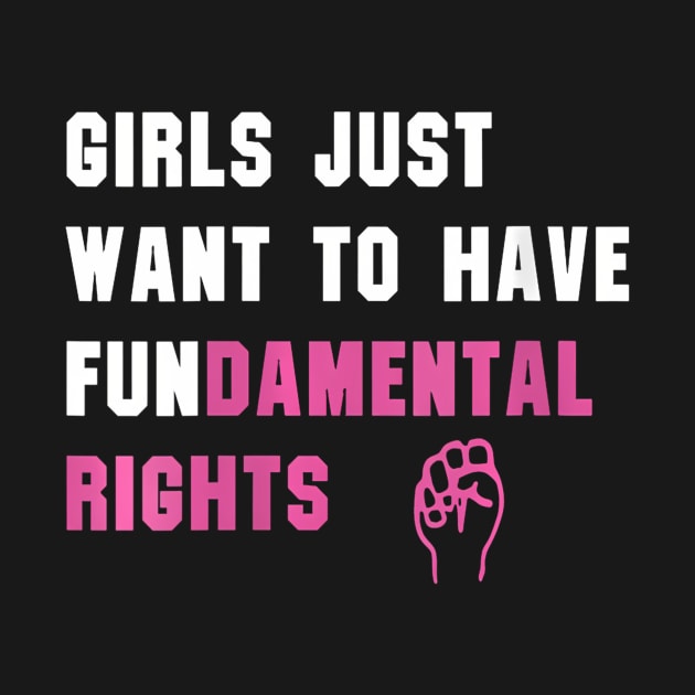 Womens Girls Just Want To Have Fundamental Rights Funny by LimEnitis