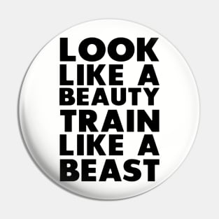 Look like a beauty Train Like a beast Pin