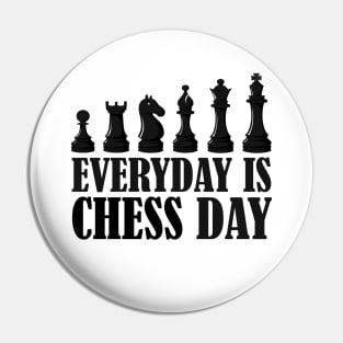 Everyday is chess day Pin