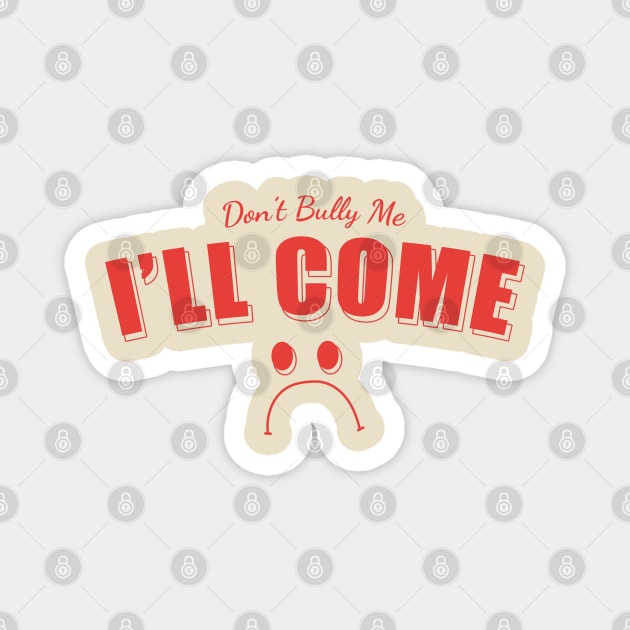 Bully / Don't Bully Me I'll Come / Funny Magnet by Cosmic Art