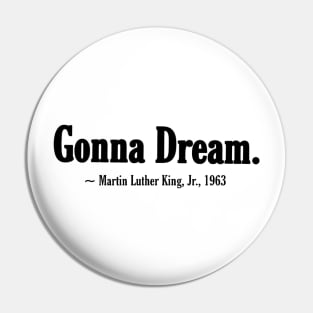 Gonna Dream. Martin LutherKing, Jr. - Black - Back Pin