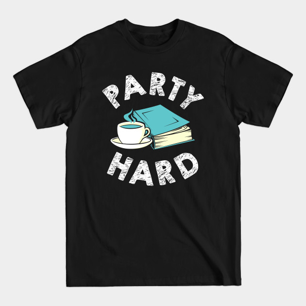 Disover Party Hard Bookish - Books - T-Shirt