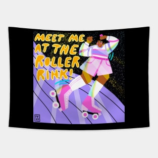 Meet me at the roller rink Tapestry