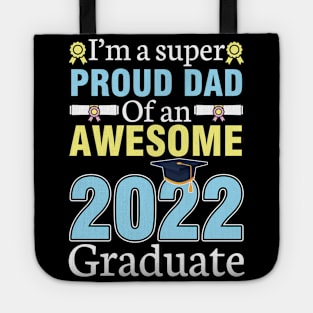 I'm A Super Proud Dad Of An Awesome 2022 Graduate Senior Tote