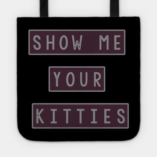 Show Me Your Kitties Tote