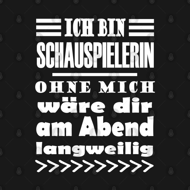 Schauspielerin Show Film Spruch Mädchen by FindYourFavouriteDesign