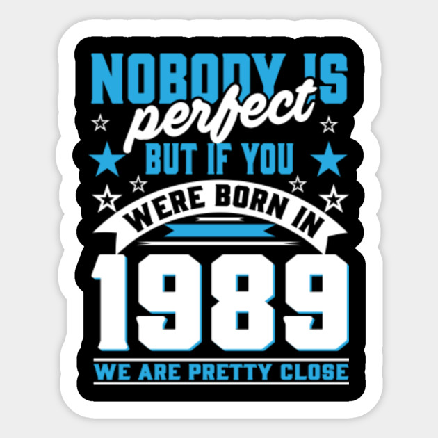 1989 30th Birthday Gift 30 Years Old For Men Women V Neck Born In 1989 30th Birthday Gift Sticker Teepublic