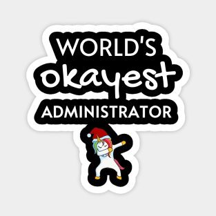 World's Okayest Administrator Funny Christmas Tees, Unicorn Dabbing Funny Christmas Gifts Ideas for an Administrator Magnet