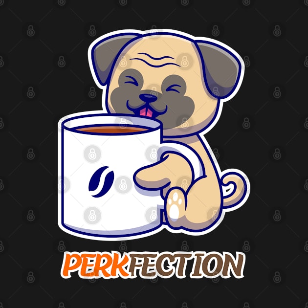 PERKFECTION - coffee dog lover's by twitaadesign