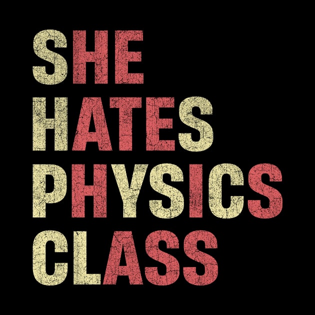 She Hates Physics Class Funny Student Physicist by US GIFT