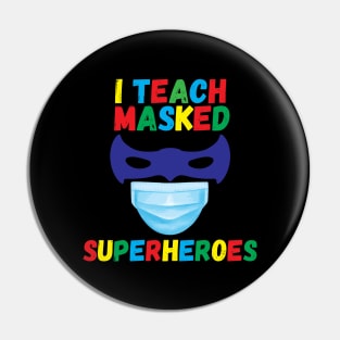 I Teach Masked Superheroes Back To School Pin