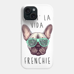 Livin' La Vida Frenchie Phone Case