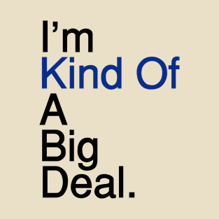 Kind of a Big Deal T-Shirt