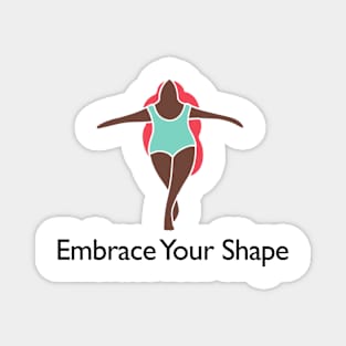 Embrace Your Shape Design Artwork Body Image Tee Shirt IPhone Case Body Acceptance Pillox Magnet