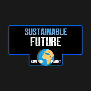 Sustainable future T-Shirt