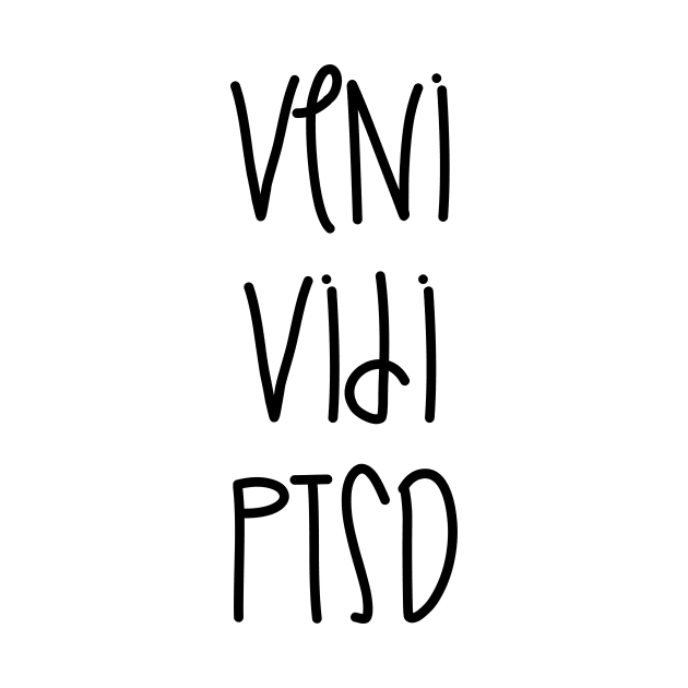 Veni Vidi PTSD by nathalieaynie