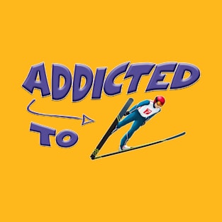 Ski Jumping Lover, Ski Addiction T-Shirt